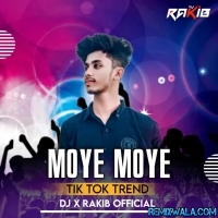 Moye Moye (Tik Tok Trend Remix) DJ X RaKiB