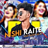 Nishi Raite Kar Bashi Baje (Remix) DJ X RaKiB 