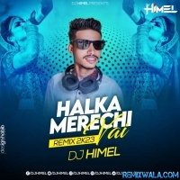 Halka Merechi Vai Lal Pani ( Remix 2K23 ) DJ Himel