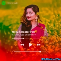 Nijhum Rater Pori (Remix) Subha Ka Muzik