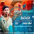 Awla Premer Bawla Batash (Matal Hard Kob 2K24 DaNcE Mix) DJ X Mahim