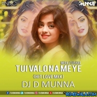 Tui Valo Na Meye Feat Meraj Tushar (Hit Love Mix) DJ D MuNnA