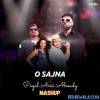 O Sajna x Pagol Ami Already ( Mashup ) Subha Ka Muzik