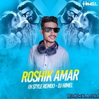 Roshik Amar ( H Style Remix ) DJ Himel