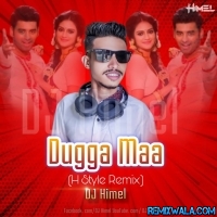 Dugga Ma ( H Style Remix ) DJ Himel